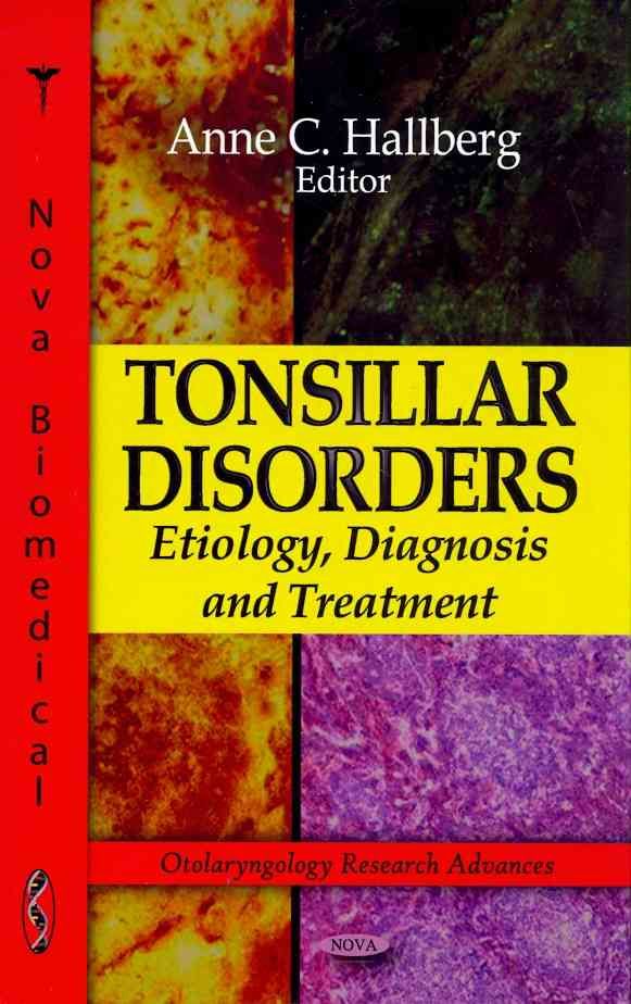 Tonsillar Disorders By Anne C. Hallberg 9781612092751 (Hardback)