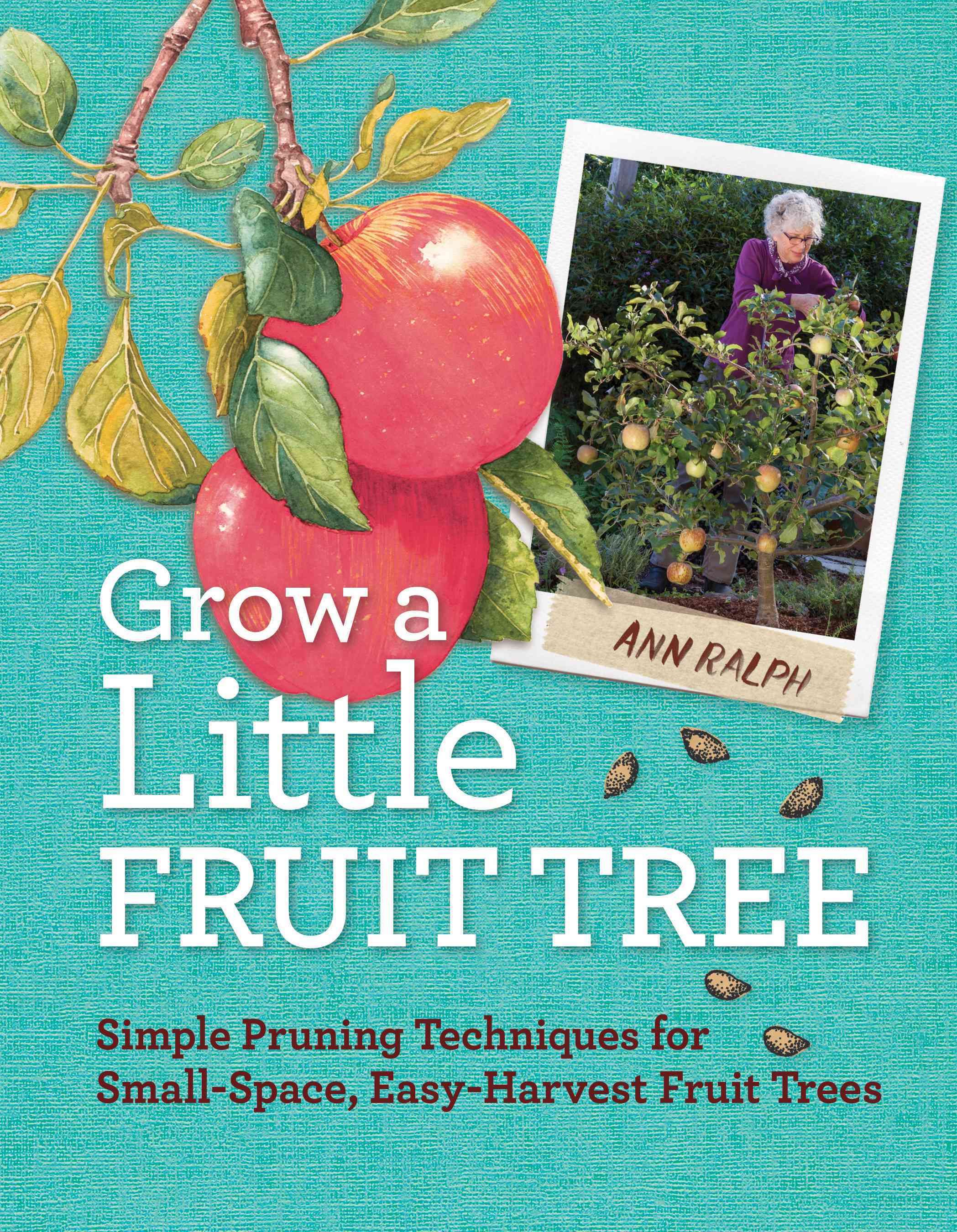 Grow a Little Fruit Tree By Ann Ralph 9781612120546 (Paperback)