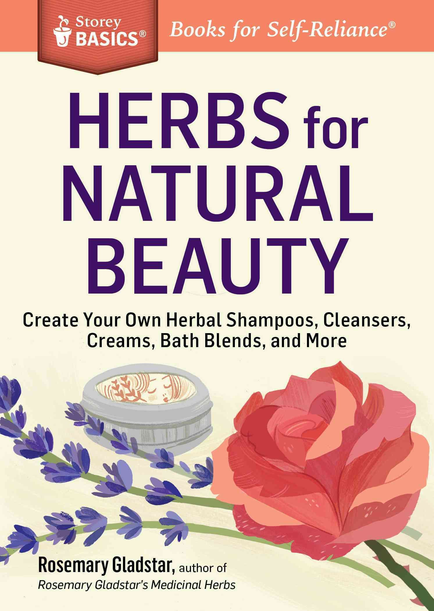 Herbs for Natural Beauty By Rosemary Gladstar 9781612124735