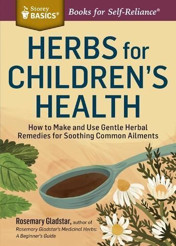 Herbs for Children's Health By Rosemary Gladstar 9781612124759