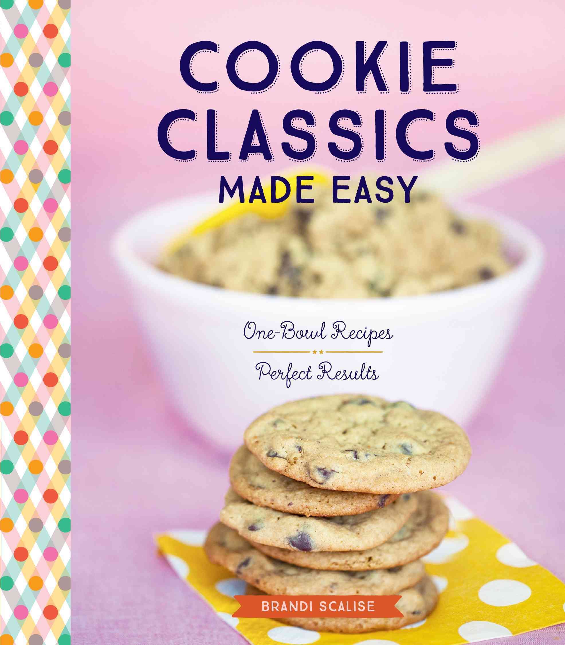 Cookie Classics Made Easy By Brandi Scalise 9781612126883 (Paperback)