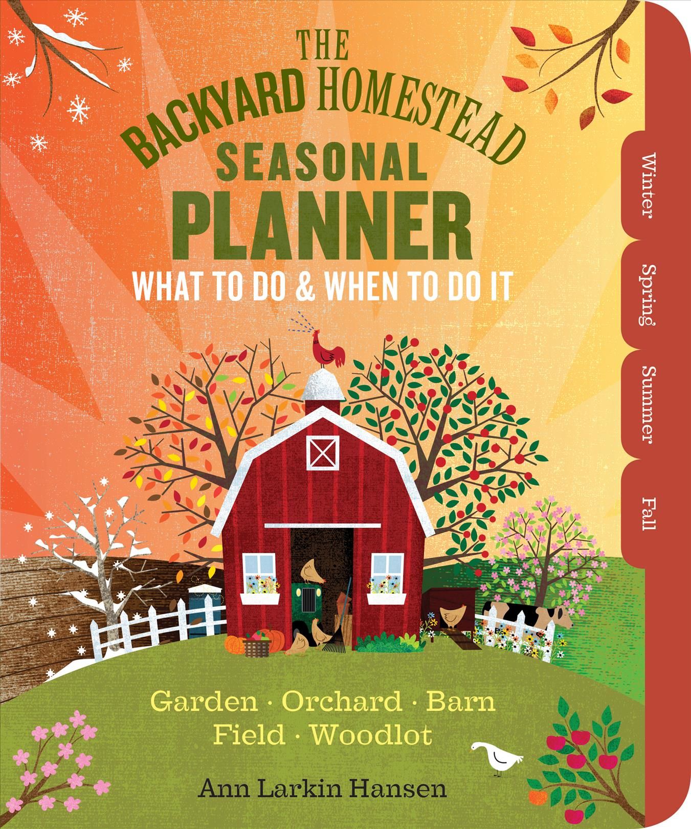 The Backyard Homestead Seasonal Planner By Ann Larkin Hansen
