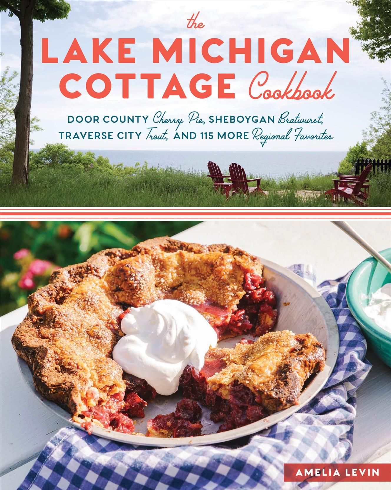 The Lake Michigan Cottage Cookbook By Amelia Levin 9781612127323
