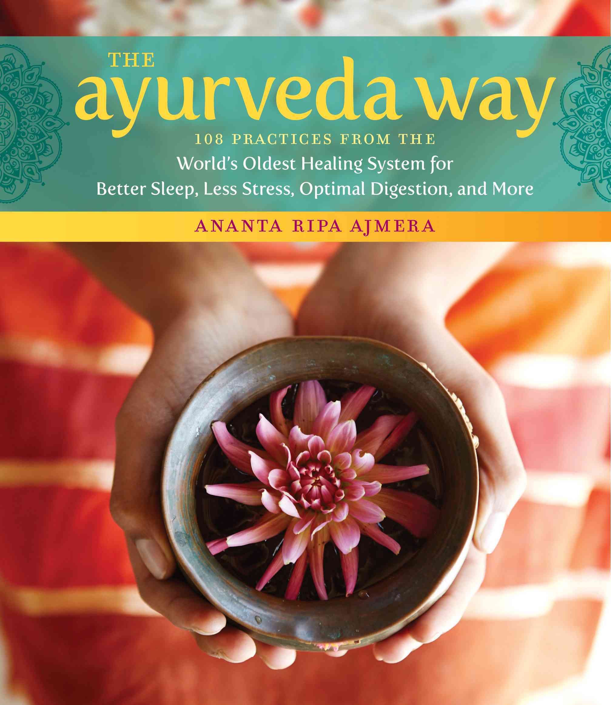The Ayurveda Way By Ananta Ripa Ajmera 9781612128184 (Hardback)
