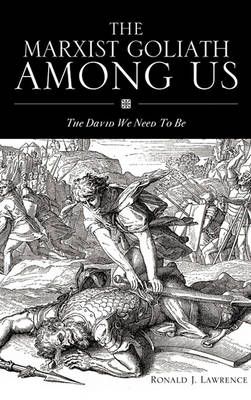 The Marxist Goliath Among Us By Ronald J Lawrence 9781612153537