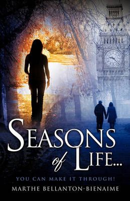 Seasons of Life... By Marthe Bellanton-Bienaime 9781612155586