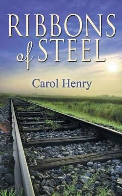 Ribbons of Steel By Carol Henry 9781612179582 (Paperback)