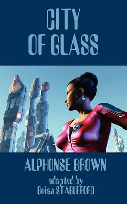 City of Glass By Alphonse Brown 9781612270234 (Paperback)