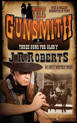 Three Guns for Glory By J R Roberts 9781612326085 (Paperback)