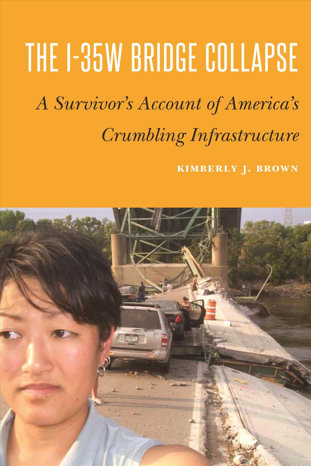 The I-35W Bridge Collapse By Kimberly J. Brown 9781612349770