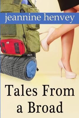 Tales From A Broad By Jeannine Henvey 9781612359106 (Paperback)