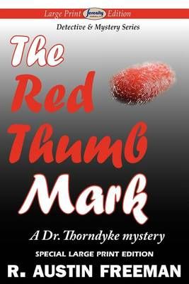 The Red Thumb Mark (Large Print Edition) By Freeman, R. Austin