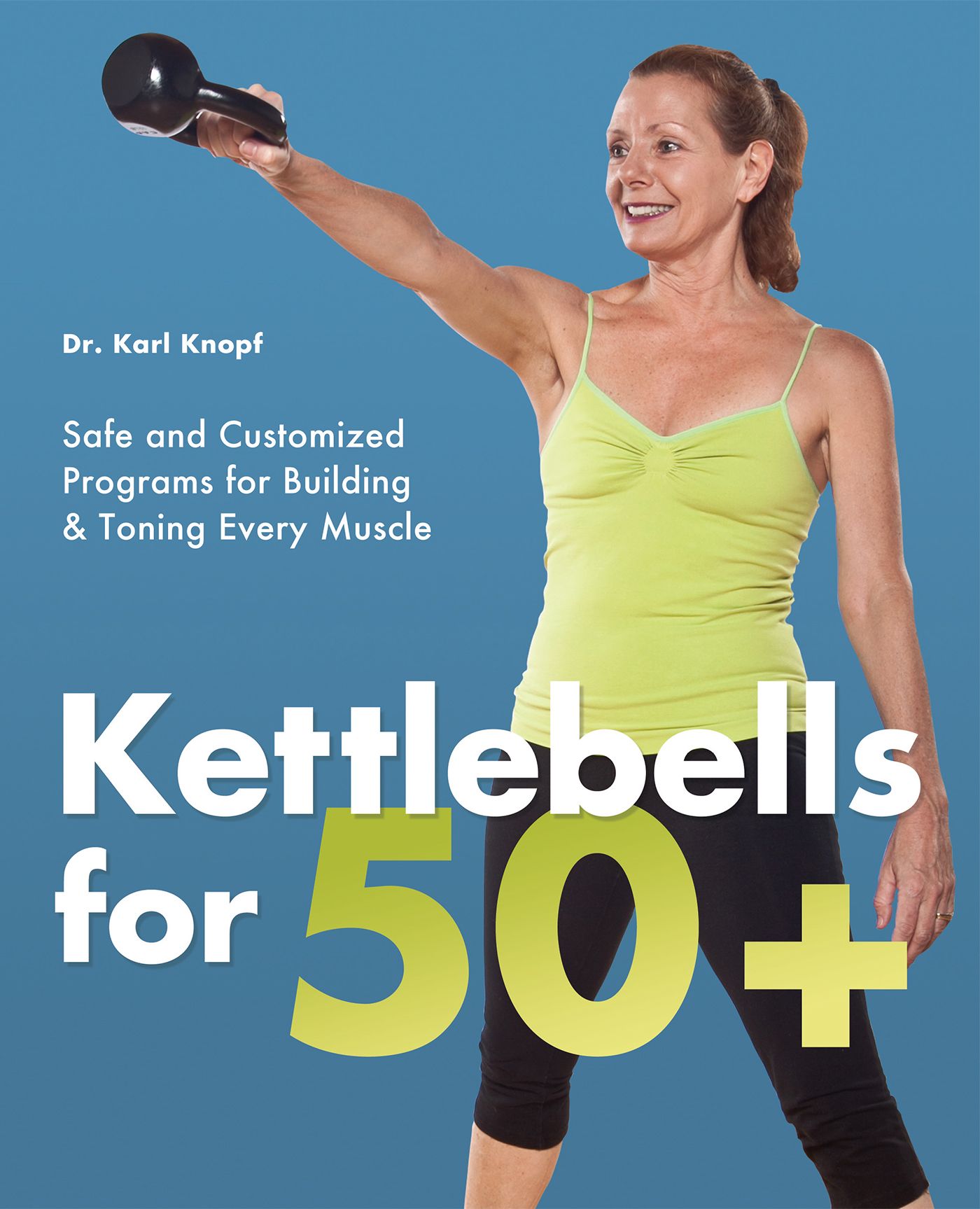 Kettlebells for 50+ By Karl Knopf 9781612430461 (Paperback)