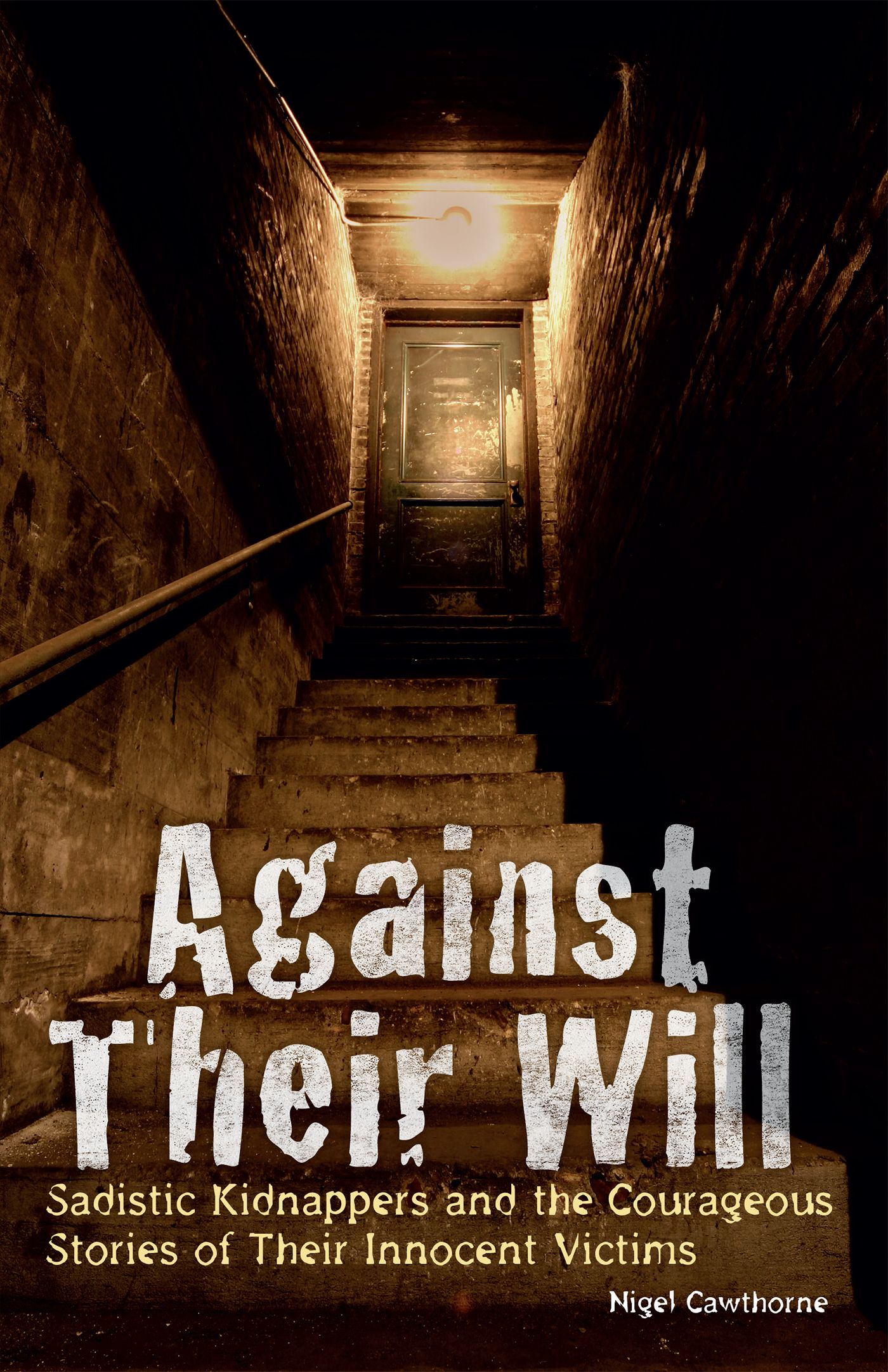 Against Their Will By Nigel Cawthorne 9781612430669 (Paperback)
