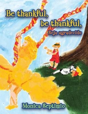Be Thankful, be thankful (English-Portuguese Edition) 9781612446028