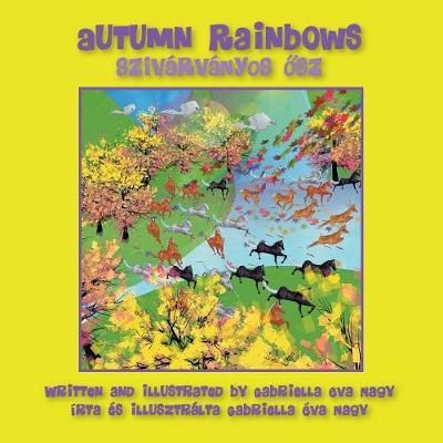 Autumn Rainbows By Gabriella Eva Nagy 9781612446103 (Paperback)