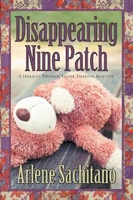 Disappearing Nine Patch By Arlene Sachitano 9781612713007 (Paperback)