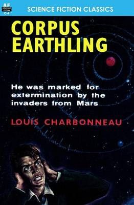 Corpus Earthling By Louis Charbonneau 9781612870151 (Paperback)