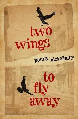 Two Wings to Fly Away By Penny Mickelbury 9781612941493 (Paperback)