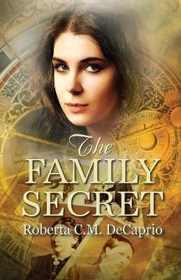 The Family Secret By DeCaprio, Roberta C.M. 9781613095157 (Paperback)