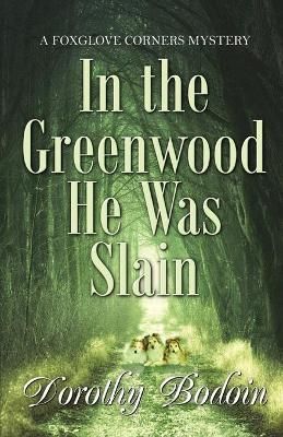 In the Greenwood He Was Slain By Bodoin 9781613095621 (Paperback)