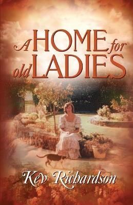 A Home for Old Ladies By Kev Richardson 9781613098288 (Paperback)