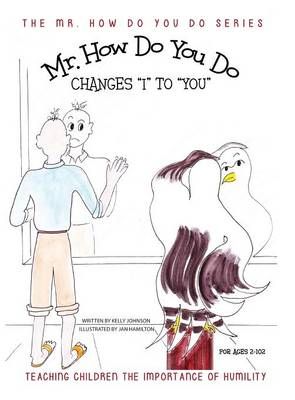 Mr. How Do You Do Changes "I" to "YOU" 9781613143162 (Hardback)