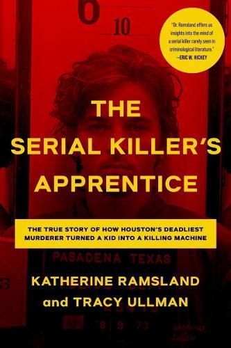 The Serial Killer's Apprentice By Katherine M. Ramsland, Tracy Ullman