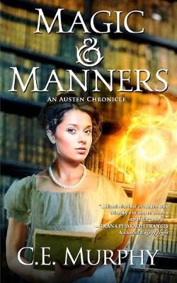 Magic and Manners By C. E. Murphy 9781613171059 (Paperback)