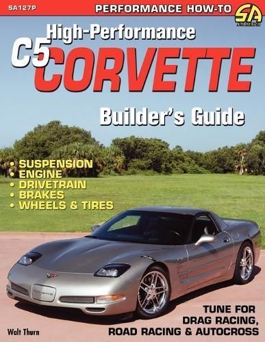 High-Performance C5 Corvette Builder's Guide By Walt Thurn (Paperback)