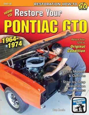 How to Restore Your Pontiac GTO By Donald Keefe 9781613253083