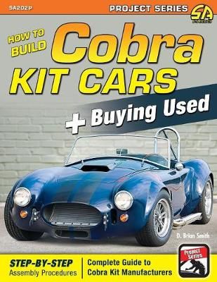 How to Build Cobra Kit Cars + Buying Used By D Brian Smith (Paperback)