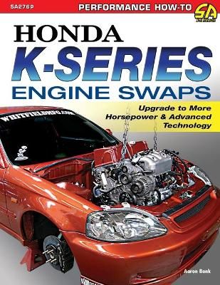 Honda K-Series Engine Swaps By Aaron Bonk 9781613254646 (Paperback)