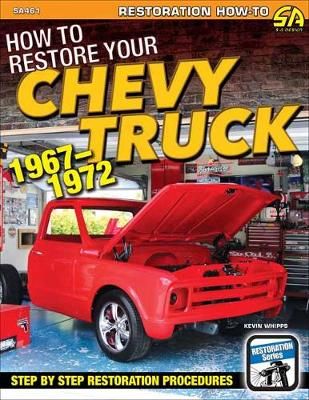 How to Restore Your Chevy Truck, 1967-1972 By Kevin Whipps (Paperback)