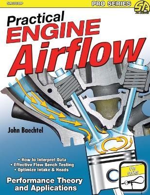 Practical Engine Airflow By John Baechtel 9781613255247 (Paperback)
