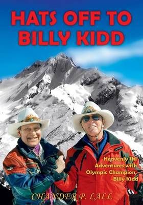 Hats Off to Billy Kidd By Chander P. Lall 9781613397572 (Paperback)
