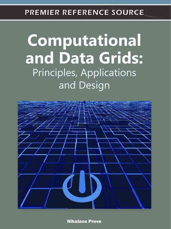 Computational and Data Grids By Nikolaos Preve 9781613501139