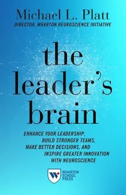 The Leader's Brain By Michael Platt 9781613631454 (Hardback)
