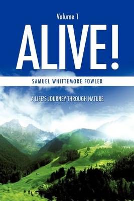 Alive! By Samuel Whittemore Fowler 9781613790748 (Paperback)