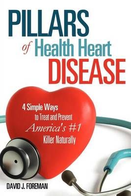 Pillars of Health Heart Disease By David J Foreman 9781613791066
