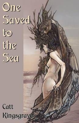One Saved to the Sea By Kingsgrave, Catt 9781613900697 (Paperback)
