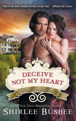 Deceive Not My Heart (the Louisiana Ladies Series, Book 1) (Paperback)