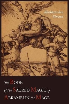 The Book of the Sacred Magic of Abramelin the Mage 9781614271451