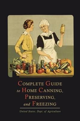 Complete Guide to Home Canning, Preserving, and Freezing 9781614273486