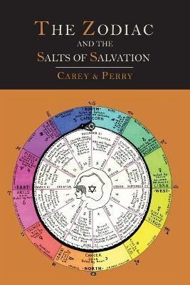 The Zodiac and the Salts of Salvation By George W Carey 9781614274230