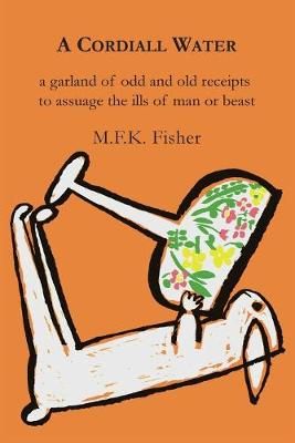 A Cordiall Water By M F K Fisher 9781614274285 (Paperback)