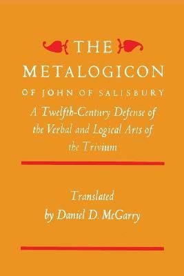 The Metalogicon of John of Salisbury By Of John Salisbury (Paperback)