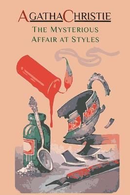 The Mysterious Affair at Styles By Agatha Christie 9781614277972