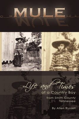 Mule By Allen Russell (author), Louie Allen Russell (as told by)