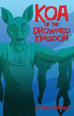 Koa of the Drowned Kingdom By Campbell, Ryan 9781614502708 (Paperback)